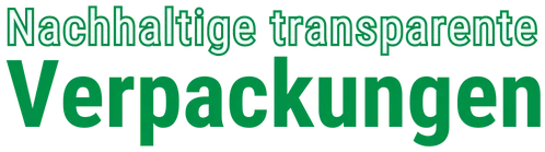 Nachhaltige transparente Verpackungen